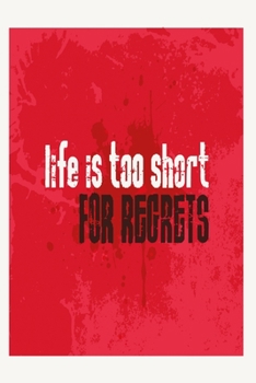 Paperback Life is too short for regrets: Funny Dot Grid 6x9 Dotted Bullet Journal and Notebook Book