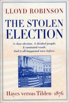 Paperback The Stolen Election: Hayes Versus Tilden 1876 Book
