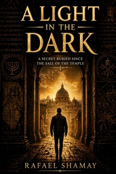 Paperback A Light in the Dark: A Vatican Conspiracy Thriller of Lost Temple Treasures Book