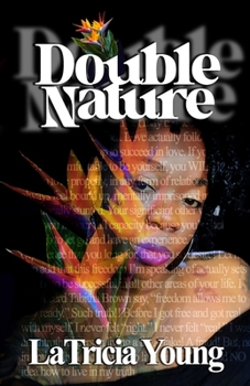 Paperback Double Nature: ACCEPTING, WELCOMING AND EMBRACING WHAT'S CERTAIN! Book