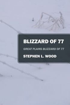 Paperback Blizzard of 77: Great Plains Blizzard of 77 Book
