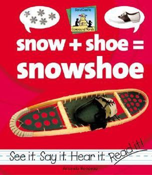 snow + shoe = snowshoe - Book  of the Compound Words