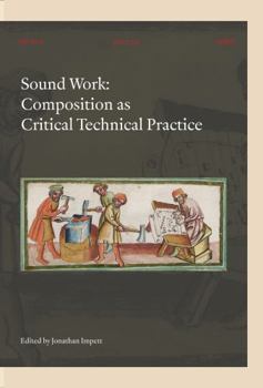 Paperback Sound Work: Composition as Critical Technical Practice Book