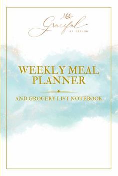 Paperback Graceful By Design's Weekly Meal Planner and Grocery List Notebook Book