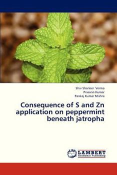 Paperback Consequence of S and Zn Application on Peppermint Beneath Jatropha Book