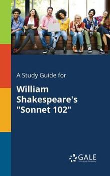 Paperback A Study Guide for William Shakespeare's "Sonnet 102" Book