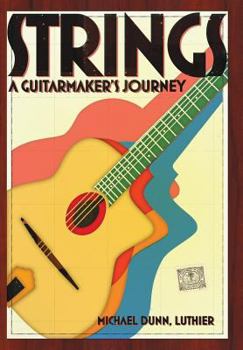 Hardcover Strings: A Guitarmaker's Journey Book