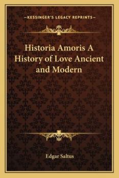 Paperback Historia Amoris A History of Love Ancient and Modern Book