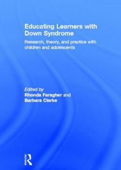 Hardcover Educating Learners with Down Syndrome: Research, theory, and practice with children and adolescents Book
