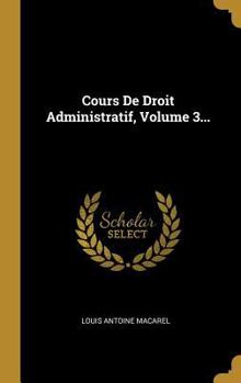 Hardcover Cours De Droit Administratif, Volume 3... [French] Book