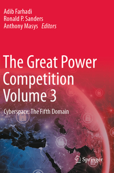 Paperback The Great Power Competition Volume 3: Cyberspace: The Fifth Domain Book