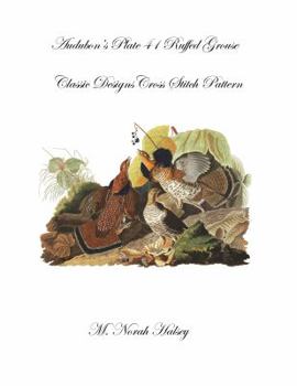 Paperback Audubon's Plate 41 Ruffed Grouse: Classic Designs Cross Stitch Pattern Book