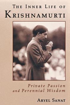 Paperback The Inner Life of Krishnamurti: Private Passion and Perennial Wisdom Book