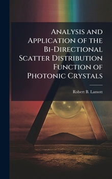 Hardcover Analysis and Application of the Bi-Directional Scatter Distribution Function of Photonic Crystals Book