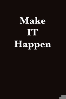 Paperback Make IT Happen: Journal for IT professionals Book