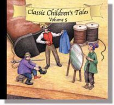 Volume 5, The Valiant Tailor; The Shoemaker and the Elves; The Fisherman and His Wife.
