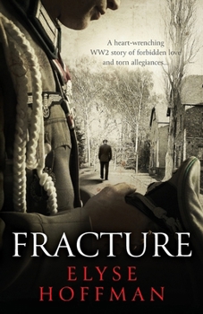 Fracture: A heart-wrenching WW2 story of forbidden love and torn allegiances - Book  of the Project 613