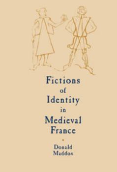 Fictions of Identity in Medieval France - Book #43 of the Cambridge Studies in Medieval Literature