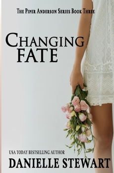 Changing Fate - Book #3 of the Piper Anderson