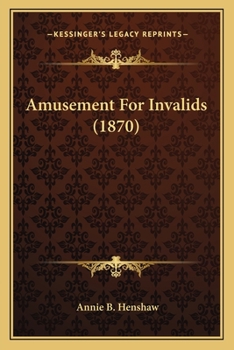 Paperback Amusement For Invalids (1870) Book