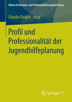 Paperback Profil Und Professionalität Der Jugendhilfeplanung [German] Book