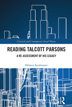 Hardcover Reading Talcott Parsons: A Re-Assessment of His Legacy Book