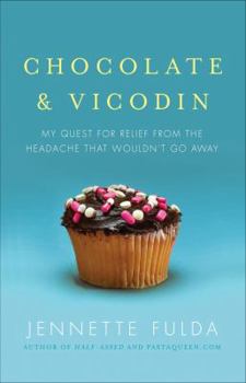 Paperback Chocolate & Vicodin: My Quest for Relief from the Headache That Wouldn't Go Away Book