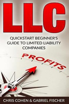 Paperback LLC, Limited Liability Company: Quick Start Beginner's Guide To Limited Liability Companies Book