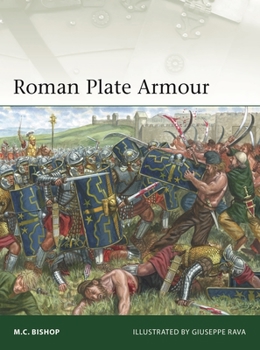 Roman Plate Armour - Book #247 of the Osprey Elite