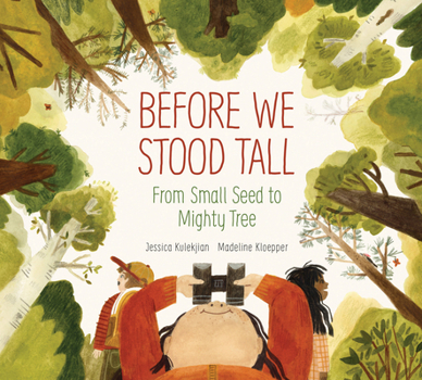 Hardcover Before We Stood Tall: From Small Seed to Mighty Tree Book