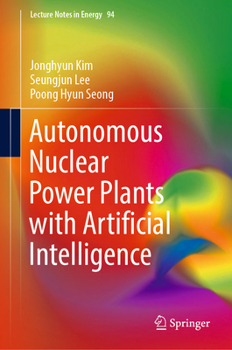 Hardcover Autonomous Nuclear Power Plants with Artificial Intelligence Book