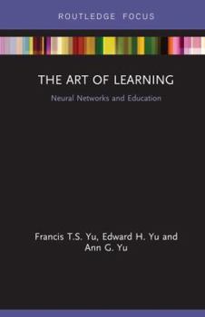 Hardcover The Art of Learning: Neural Networks and Education Book