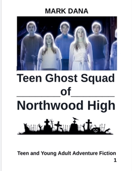 Teen Ghost Squad of Northwood High