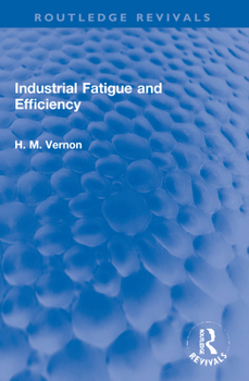 Paperback Industrial Fatigue and Efficiency Book