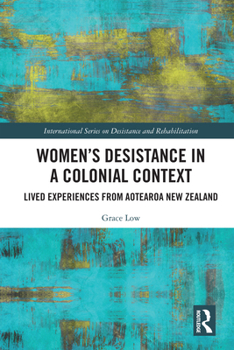 Paperback Women's Desistance in a Colonial Context: Lived Experiences from Aotearoa New Zealand Book