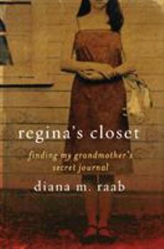 Hardcover Regina's Closet: Finding My Grandmother's Secret Journal Book