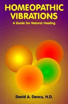 Paperback Homeopathic Vibrations: A Guide for Natural Healing Book