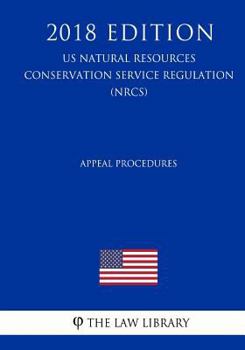 Paperback Appeal Procedures (US Natural Resources Conservation Service Regulation) (NRCS) (2018 Edition) Book