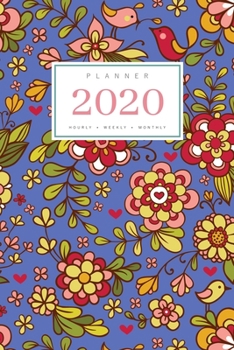 Paperback Planner 2020 Hourly Weekly Monthly: 6x9 Medium Notebook Organizer with Hourly Time Slots - Jan to Dec 2020 - Flower Bird Mini Heart Design Blue Book
