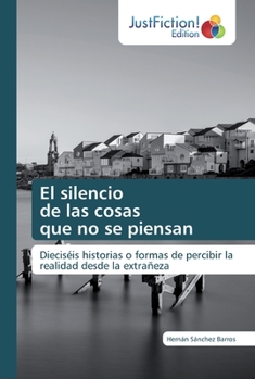 Paperback El silencio de las cosas que no se piensan [Spanish] Book
