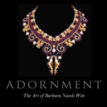 Hardcover Adornment: The Art of Barbara Natoli Witt Book