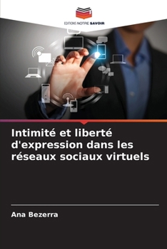 Paperback Intimité et liberté d'expression dans les réseaux sociaux virtuels [French] Book