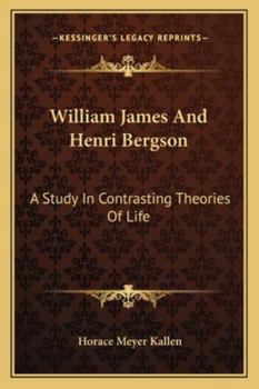 Paperback William James And Henri Bergson: A Study In Contrasting Theories Of Life Book