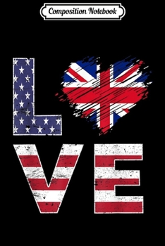 Composition Notebook: USA United Kingdom Flag Heart British American Flag Journal/Notebook Blank Lined Ruled 6x9 100 Pages