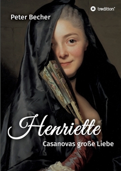 Paperback Henriette: Casanovas große Liebe [German] Book