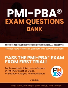 Paperback PMI-PBA(R) Exam Questions Bank: Provides 400 practice questions covering all exam objectives Book