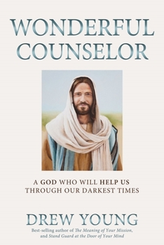 Paperback Wonderful Counselor: A God Who Will Help Us Through Our Darkest Times Book