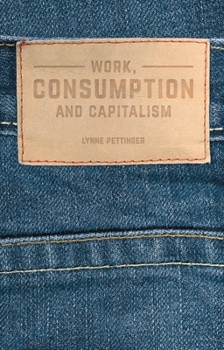 Hardcover Work, Consumption and Capitalism Book