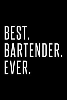 Paperback Best. Bartender. Ever.: Dot Grid Journal, Diary, Notebook, 6x9 inches with 120 Pages. Book