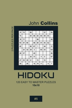 Paperback Hidoku - 120 Easy To Master Puzzles 10x10 - 5 Book